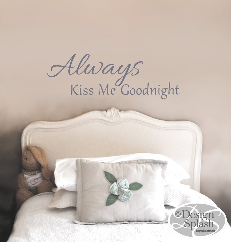 Always KISS ME Goodnight Vinyl Wall Decal Quote Q-111 image 5