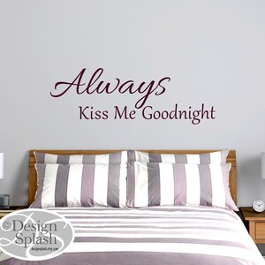 Always KISS ME Goodnight Vinyl Wall Decal Quote Q-111 image 4