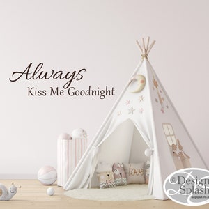 Always KISS ME Goodnight Vinyl Wall Decal Quote Q-111 image 3