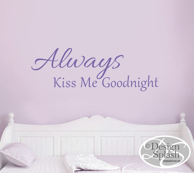 Always KISS ME Goodnight Vinyl Wall Decal Quote Q-111 image 8