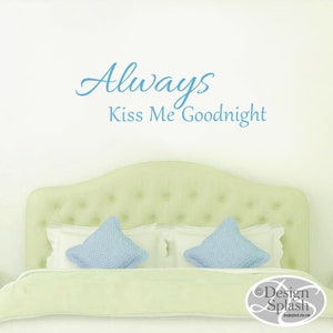 Always KISS ME Goodnight Vinyl Wall Decal Quote Q-111 image 2