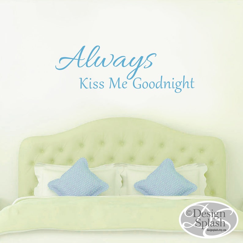 Always KISS ME Goodnight Vinyl Wall Decal Quote Q-111 image 2