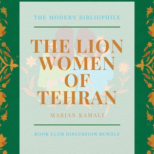 May include: Book cover for "The Lion Women of Tehran" by Marjan Kamali. The title is in large orange letters, with a light blue background. The cover is framed by a green border with floral designs.