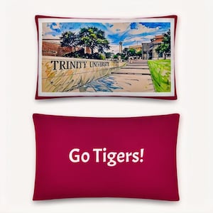 May include: Rectangular pillow with a watercolor image of Trinity University campus, featuring the text "TRINITY UNIVERSITY." The bottom pillow is maroon with the text "Go Tigers!" in white.