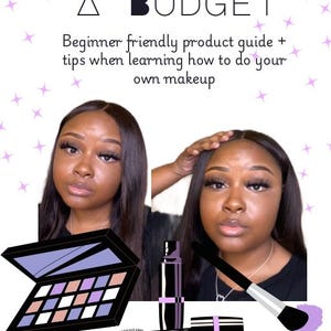May include: An image promoting a makeup guide, featuring the text "BADDIE ON A BUDGET." The image includes a palette, mascara, and a makeup brush. The text also mentions a beginner-friendly product guide and tips for learning makeup.