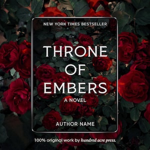 May include: A book cover with the title "THRONE OF EMBERS" in white text, set against a backdrop of dark red roses and green leaves. The cover also includes the text "NEW YORK TIMES BESTSELLER" and "A NOVEL".