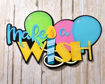 Make a Wish Birthday Title, Birthday Embellishment, Birthday Tag, Card topper, Handmade Scrapbook Embellishment