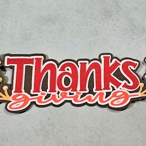 Thanksgiving Scrapbook Embellishment, Thanksgiving Scrapbook Title, Paper Piecing, Die Cut, Card topper