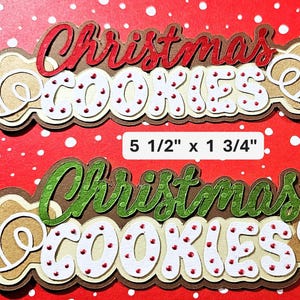 May include: Two layered Christmas cookie-shaped cutouts with the words "Christmas COOKIES" in red and green script. The cutouts are 5 1/2" x 1 3/4" and sit on a red background with white polka dots.