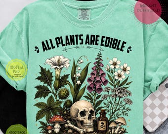 Todas las plantas son comestibles, algunas solo una vez PNG, Calavera divertida de jardinería PNG, Regalo de humor negro para amantes de las plantas botánicas, Sublimación de naturaleza gótica