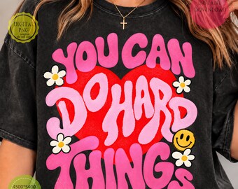 You Can Do Hard Things PNG, Retro Teacher Quote PNG, Motivational Teacher Shirt Design, Back To School Sublimation, Positive Quote PNG
