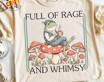 Full Of Rage And Whimsy PNG, Funny Frog Cottagecore Shirt Design, Retro Feminist Quote Sublimation, Whimsical Frog Art