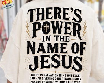 Christian PNG There’s Power in the Name of Jesus, Bible Verse Shirt Design, Faith Sublimation, Acts 4:12 Religious Digital Download