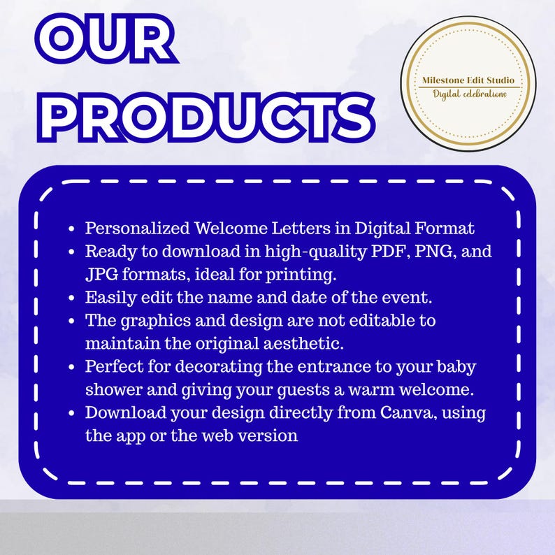 May include: A digital product advertisement with the text "OUR PRODUCTS" in a blue and white design. The image includes a list of features for personalized welcome letters, ideal for baby showers. A circular logo for Milestone Edit Studio is in the upper right corner.