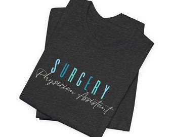 Chemise PA de chirurgie | T-shirt assistant chirurgical | Chemise pour professionnel de la santé | Cadeau Pa | Chemise d'agent de santé