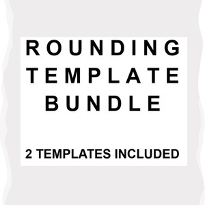 May include: White background with the text "ROUNDING TEMPLATE BUNDLE" in bold black letters. Below, the text "2 TEMPLATES INCLUDED" is also in black. The overall design is simple and clean, suitable for educational or organizational materials.