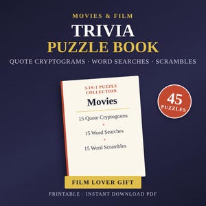 May include: A Movies & Film Trivia Puzzle Book featuring 45 puzzles, including 15 quote cryptograms, 15 word searches, and 15 word scrambles. The cover is white with red and black text, set against a dark blue background with white text.
