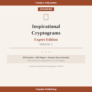 May include: A book cover featuring the title "Inspirational Cryptograms" in a dark font. The cover also includes the text "Expert Edition Volume 1" and "50 Puzzles • 100 Pages • Answer Key Included". The background is a light beige colour.