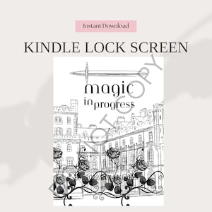 Könnte beinhalten: Schwarz-weiß Kindle-Sperrbildschirm mit einem Schwert, den Worten "magic in progress" und einer detaillierten Illustration eines Gebäudes mit Rosen. Die Worte "Instant Download" stehen oben.