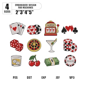 May include: A digital embroidery design set featuring casino-themed icons including playing cards, poker chips, a slot machine, dice, a roulette wheel, a martini, a whiskey glass, cherries, and cash. Text reads 4 SIZES 2"3"4"5" and PES DST EXP JEF VP3.