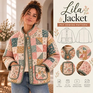 May include: A quilted jacket featuring a patchwork design of floral and gingham patterns in pink, green, and yellow. The jacket has a stand collar, long sleeves, two front pockets, and wooden buttons. Text reads: Lila Jacket PDF SEWING PATTERN.