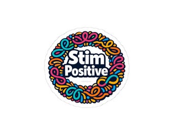 Stim Positive Kiss-Cut Stickers | Neurodiversity, Autistic Pride Decal
