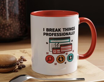 I Break Things Professionally mug | Accent Coffee Mug, Programmer Novelty