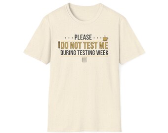 Koszulka "Proszę, nie testuj mnie w tygodniu egzaminacyjnym" | Koszulka egzaminacyjna dla ucznia