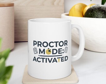 Proctor Mode: Activated Ceramic Mug | Proctoring Teacher Exam Coffee Cup