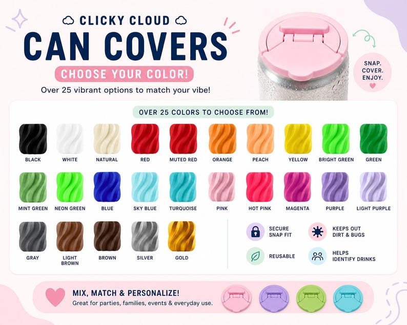 May include: Image of Clicky Cloud can covers in various colors. The image shows a pink can cover on a can, and a color chart with over 25 color options, including black, white, red, and green. The text says "Choose Your Color!"