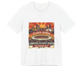 Camiseta "Sobreviví al tráfico de Atlanta el día del partido" / Camiseta para aficionados al fútbol de Atlanta