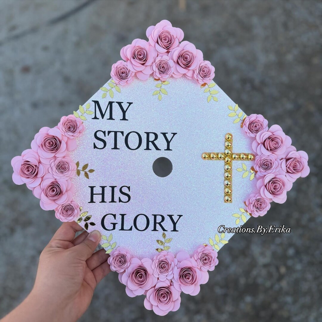 Cross Grad Caps My Story His Glory With Cross Graduation Topper Grad Cap Pink and Gold ...
