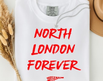 Arsenal Shirt, North London Forever Shirt, Gunners Fan Tee, Football Shirt, Retro Soccer Shirt, Gift for Arsenal Fan, Minimal Streetwear Tee