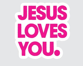 Jesus Loves You Sticker, Waterproof Vinyl Decal