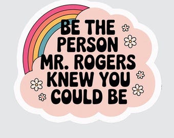 Pegatina "Sé la persona que el Sr. Rogers sabía que podías ser", pegatinas nostálgicas para millennials