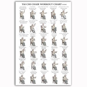 May include: A white poster titled "TAI CHI CHAIR WORKOUT CHART 30-DAY" with illustrations of exercises. Each illustration depicts a person performing a Tai Chi movement while seated in a chair. The poster includes numbered instructions.