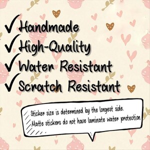 May include: A light beige background with pink cupcake and heart patterns. The image features the words "Handmade", "High-Quality", "Water Resistant", and "Scratch Resistant" with checkmarks. A speech bubble states sticker size is determined by the longest side.