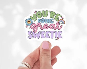 You're Doing Greats Sweetie Sticker, Trending Vinyl Sticker