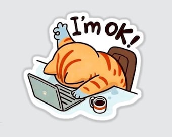 Pegatina de gato "I'm Ok Facepost" y pegatina de gato atigrado naranja cansado para portátil.