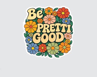 Be Pretti Good Activism Sticker, Political Protest Decal
