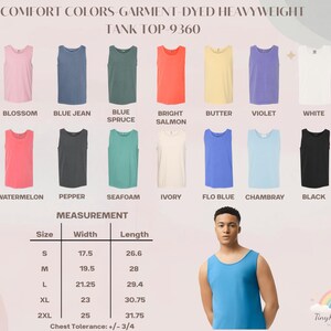 May include: Comfort Colors garment dyed heavyweight tank top 9360 color chart featuring 13 shades: blossom, blue jean, blue spruce, bright salmon, butter, violet, white, watermelon, pepper, seafoam, ivory, flo blue, chambray, and black with a size chart.