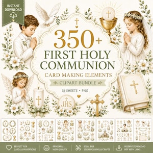 May include: A digital clipart bundle featuring 350+ First Holy Communion elements, including illustrations of children in prayer, a white dove, a golden chalice, a cross, a Bible, and floral arrangements, presented on 18 PNG sheets.