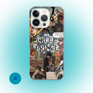 May include: A clear phone case featuring a collage of illustrations and text from "The Cruel Prince." The design includes images of characters, quotes, and the book's title in a stylized font. The case has a glossy finish and a protective bumper.