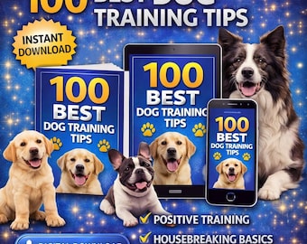 100 Best Dog Training Tips, Easy Puppy Training Guide, Stop Barking & Bad Behavior, Digital Download, Dog Owner Guide, Instant Access