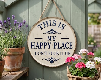 Questo è il mio posto felice, non rovinarlo! Cartello rotondo in stile rustico vintage, 2D piatto