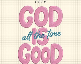 Gott ist gut, die ganze Zeit Stickerei, trendiges christliches Design, christliche Dateien, Bibel-Vers-Design, Jesus-Stickerei, digitaler Download