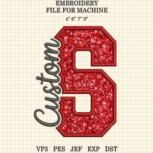 May include: An embroidery file for machine featuring the text Custom and a large letter S with a red glitter texture and a dark red border. The text indicates sizes 4, 6, 7, and 9 inches and lists file formats VP3, PES, JEF, EXP, and DST.