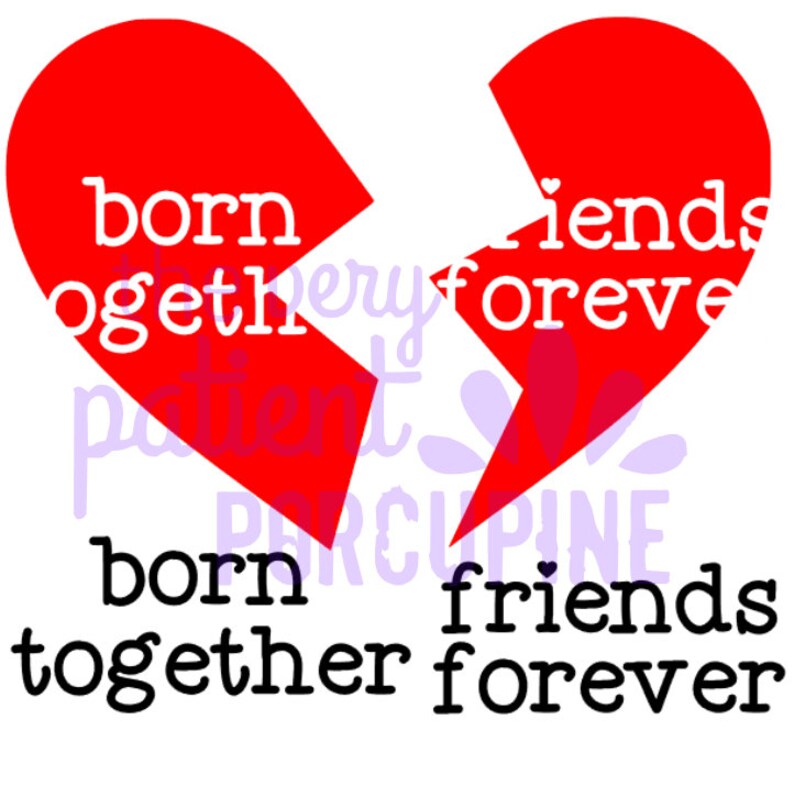 Free Free 308 Born Together Friends Forever Svg SVG PNG EPS DXF File