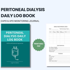 May include: A teal and white Peritoneal Dialysis Daily Log Book with the text "CAPD & APD Monitoring Journal". Includes a printable PDF and a page for daily exchange logs and monitoring. Large Print Edition.