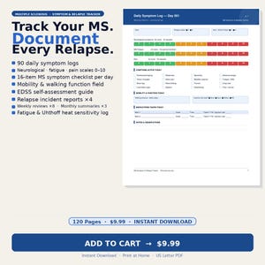 May include: A white and blue MS symptom and relapse tracker. The document includes daily symptom logs, a checklist, mobility and walking function field, and relapse incident reports. The text reads "Track Your MS. Document Every Relapse."